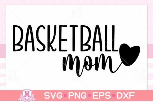 Basketball Mom SVG, Basketball, Mom Graphics and Crafts Review