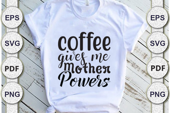 Coffee Gives Me Mother Powers Mom Svg De Graphics and Crafts Review