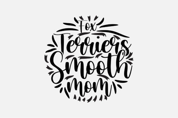 Fox Terriers Smooth Mom SVG Graphics and Crafts Review