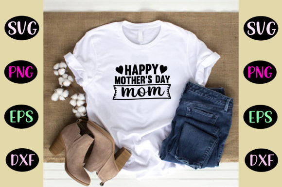 Happy Mother’s Day Mom Svg Graphics for Crafts