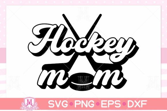 Hockey Mom SVG, Hockey, Mom, Sport Graphics and Crafts