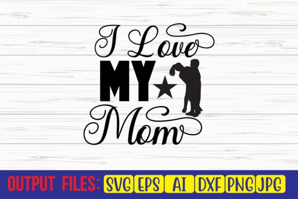 I Love My Mom SVG Cut File Graphics and Crafts Review