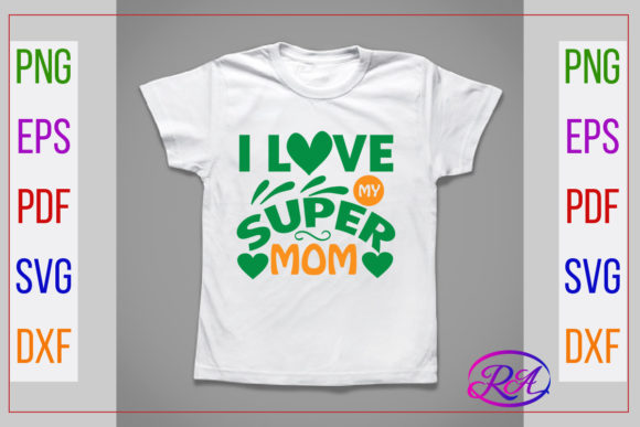 I Love My Super Mom Svg Design Graphics and Crafts Review