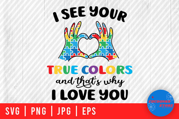 I See Your True Colors, Autism Mom Svg Graphics And Crafts Review
