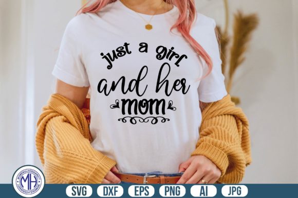 Just a Girl and Her Mom Svg Graphics and Crafts