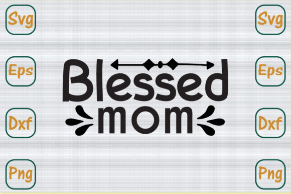Mom Svg Design, Blessed Mom Graphics and Crafts Review
