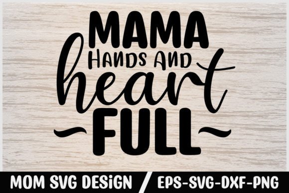 Mom Svg Stickers Design Mama Hands and H Graphics and Crafts