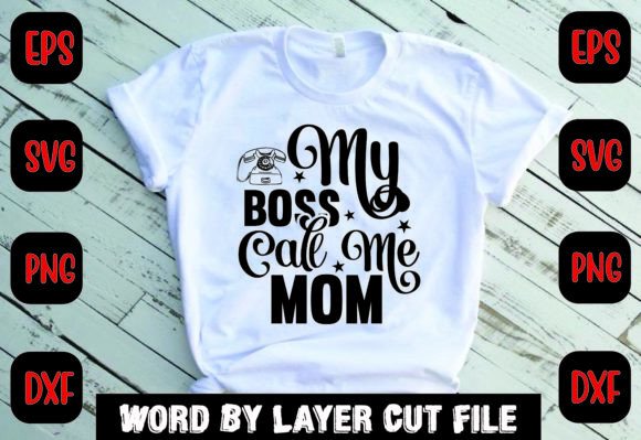 My Boss Call Me Mom Svg Graphics for Crafts and Content