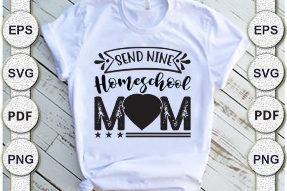 Send Nine Homeschool Mom,mom Svg Design Graphics and Crafts Review