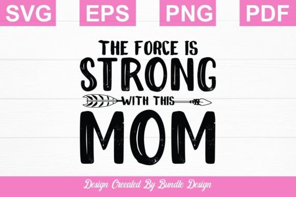 The Force is Strong with This Mom SVG Graphics and Crafts Review