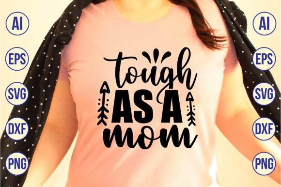 Tough As a Mom Svg Graphics and Crafts Review
