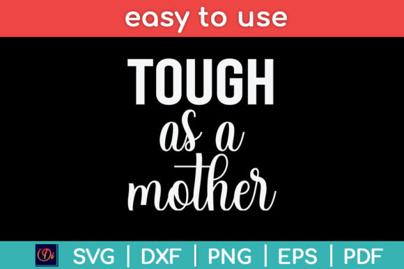 Tough As a Mother Cute Mom Svg Design Graphics and Crafts Review