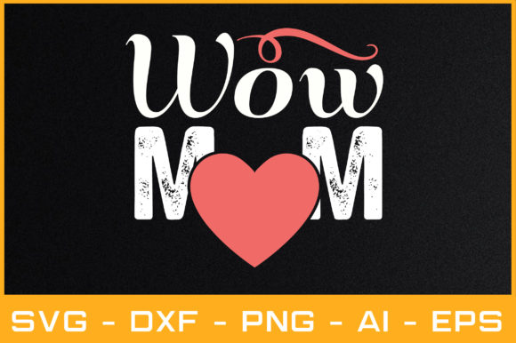 Wow Mom Svg Cut Files Graphics and Crafts Review